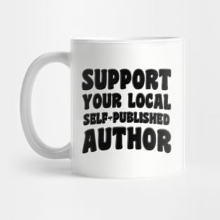 Support Your Local Self-Published Author Mug